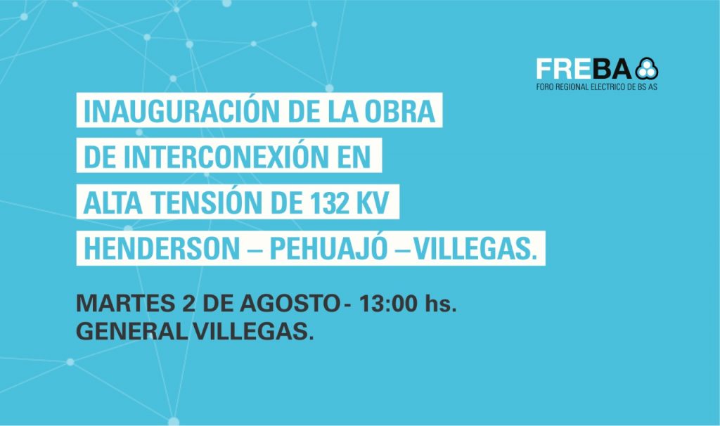 SUSPENDIDO – Inauguración de la Obra de Interconexión en Alta Tensión 132 kV – Henderson – Pehuajó – Villegas